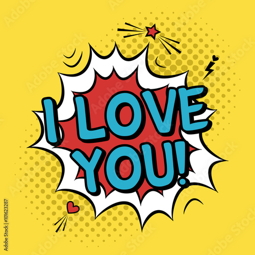 Vector colorful romantic illustration with "I love you" quote. Valentine's Day greeting card in modern comic style with halftone background, bubble splash, star and heart.