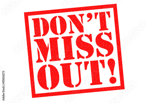 DON'T MISS OUT!