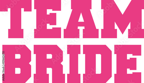 Team bride in college letters