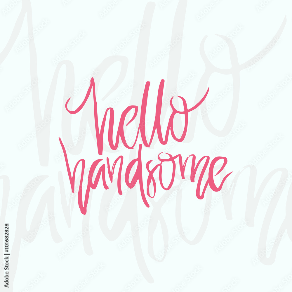 Hello Handsome Hello Handsome