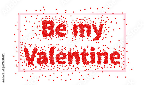 Happy valentines day. Be my Valentine
