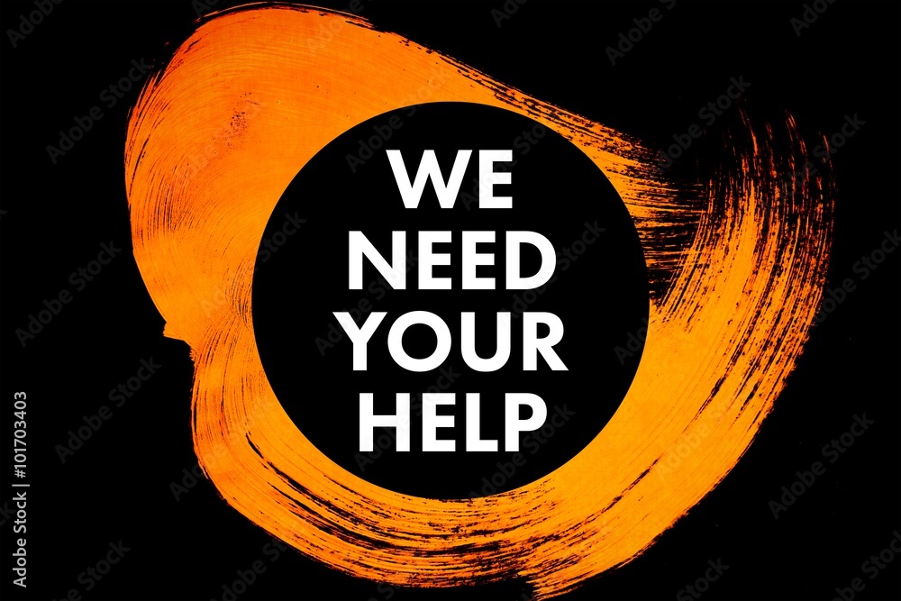 Fotografie Composite image of we need your help