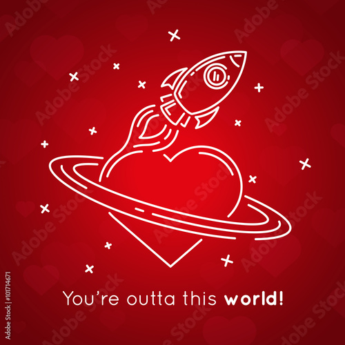 You're outta this world! - concept Valentines Day card message. White line drawing of spaceship and heart on red background. Vector illustration.