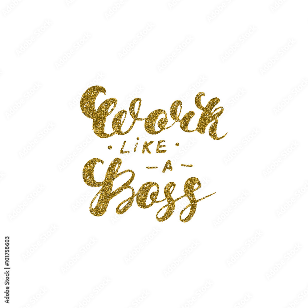 Work like a boss- hand drawn inspiration quote Work like a boss- hand drawn inspiration quote