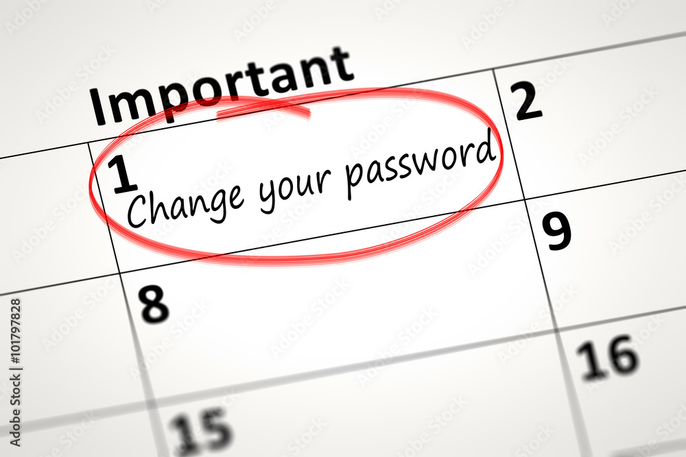 Change your password every month Change your password every month