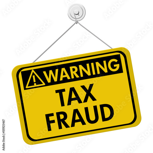 Tax Fraud Warning Sign