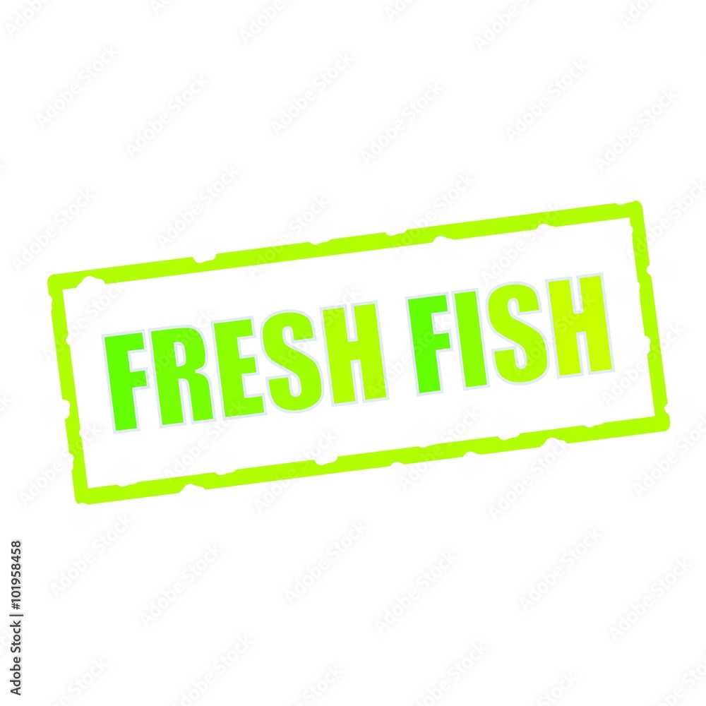 Fototapeta premium fresh fish wording on chipped green rectangular signs