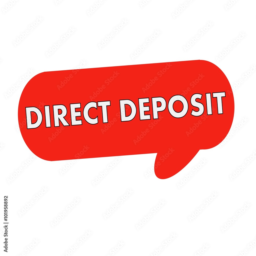 direct deposit wording on Speech bubbles red cylinder direct deposit wording on Speech bubbles red cylinder
