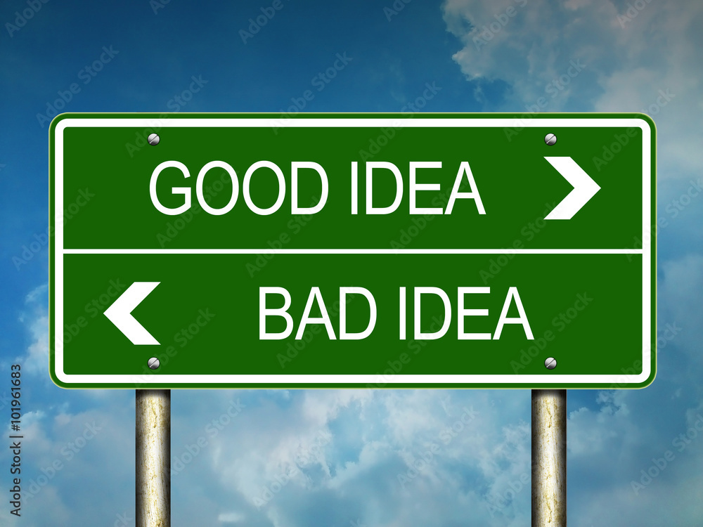 Good Idea Bad Idea Sign Concept or Choice Road Highway Sign Good Idea Bad Idea Sign Concept or Choice Road Highway Sign