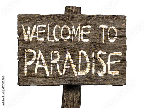 Φωτογραφία Welcome To Paradise Old Wooden Signboard (isolated on white background)