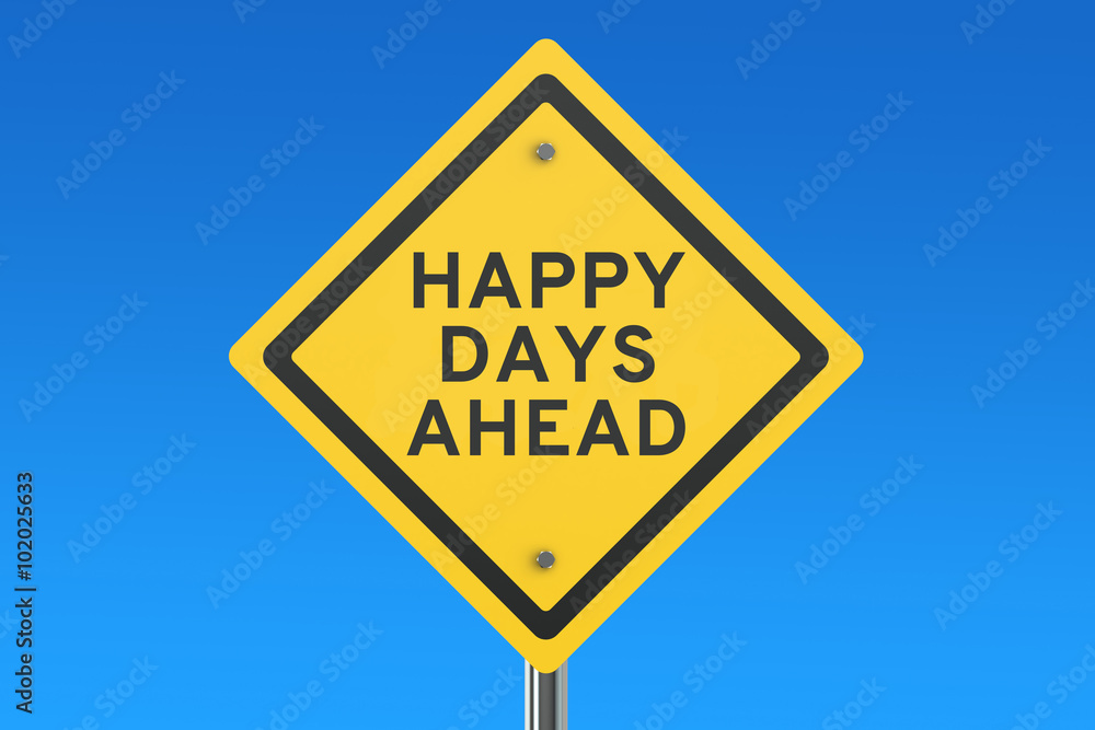 Happy Days Ahead road sign