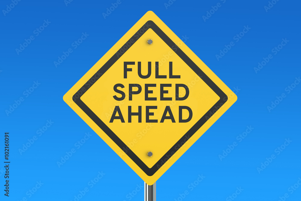 full speed ahead road sign