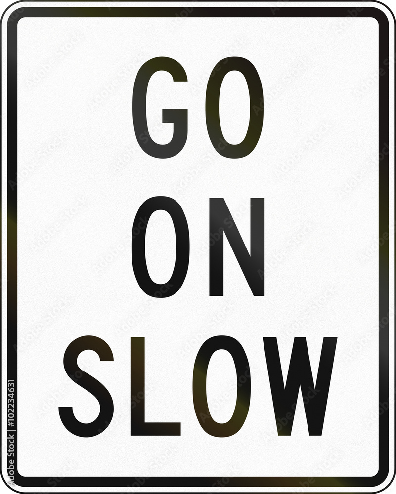 United States MUTCD road sign - Go on slow United States MUTCD road sign - Go on slow