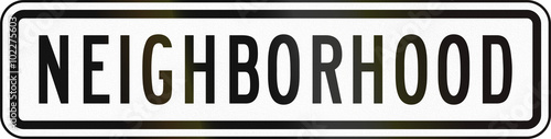 United States MUTCD road sign - Neighborhood