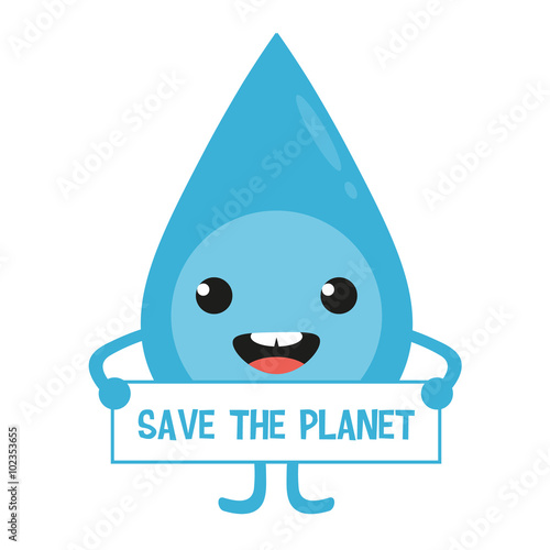 Cartoon water drop character with sign in hands "Save the planet".