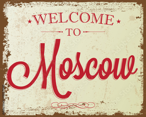 Touristic Retro Vintage Greeting sign, Typographical background "Welcome to Moscow", Vector design. Texture effects can be easily turned off.