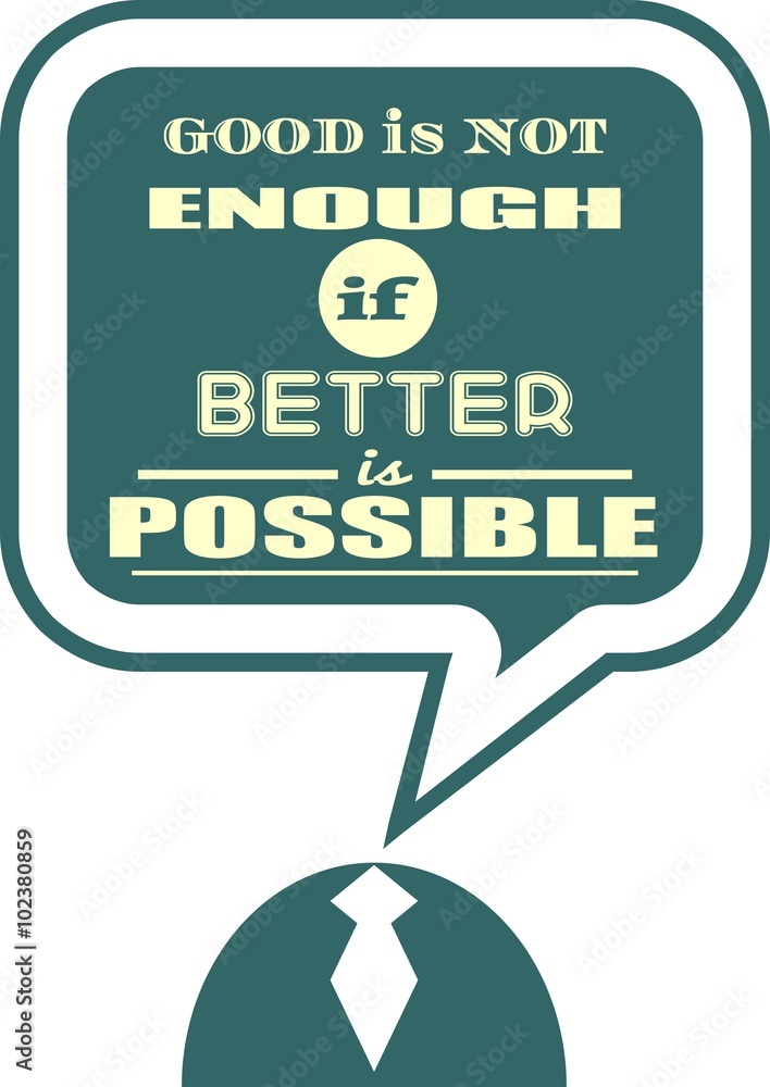 Text, commas, quote and note. Motivation quote vector. Good is not enough if better is possible