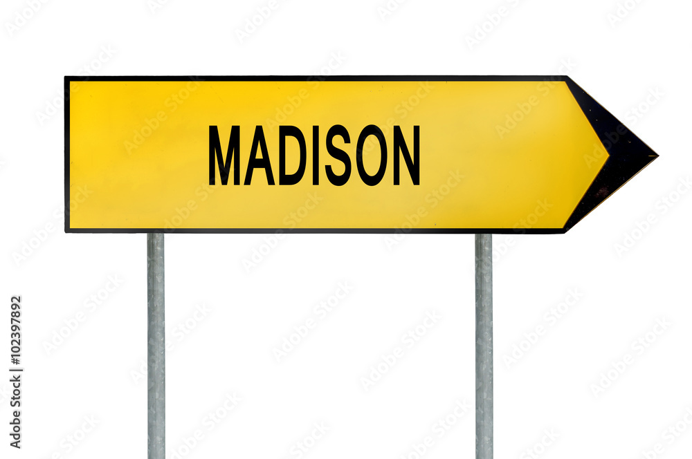 Yellow street concept sign Madison isolated on white Yellow street concept sign Madison isolated on white
