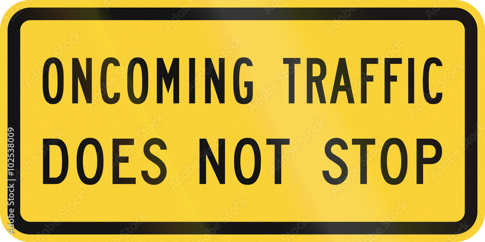 Fototapeta premium United States MUTCD road sign - Oncoming traffic does not stop