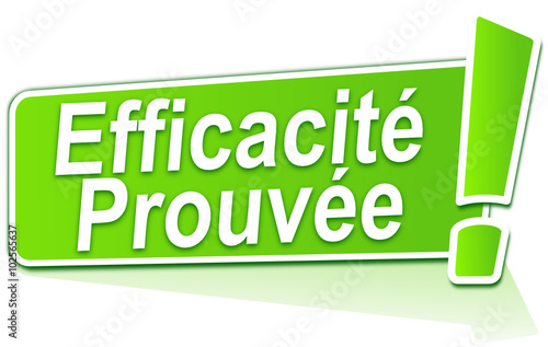 efficacité prouvée sur étiquette verte