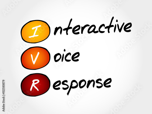 IVR - Interactive Voice Response, acronym business concept