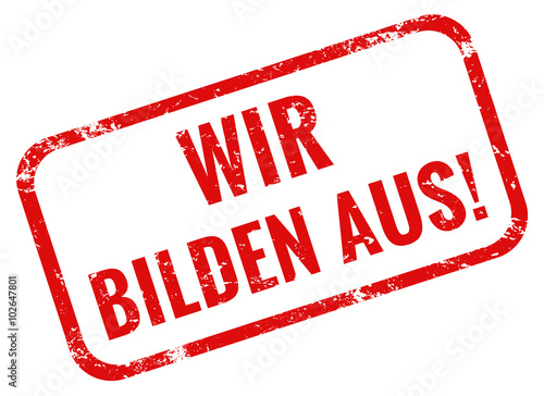 Wir bilden aus Stempel rot grunge 
