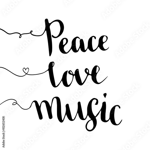Peace love music. Handwritten lettering. Hand drawn vector design. Inspiration phrase