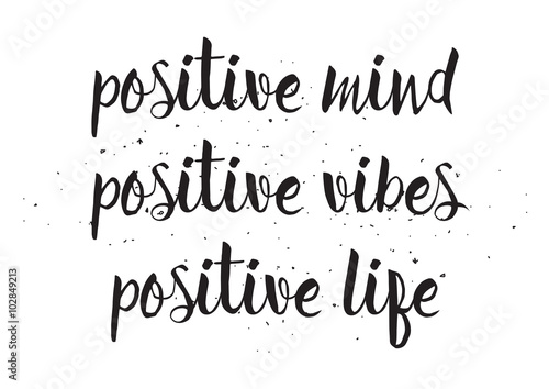 Positve mind vibes life inscription. Greeting card with calligraphy. Hand drawn design. Black and white.
