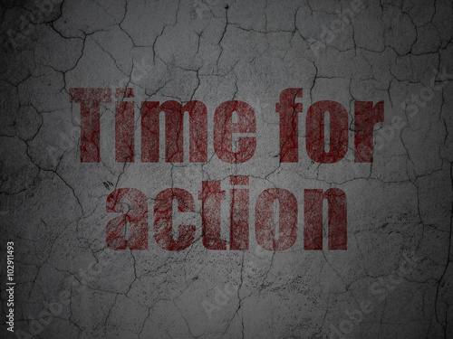 Time concept: Time For Action on grunge wall background