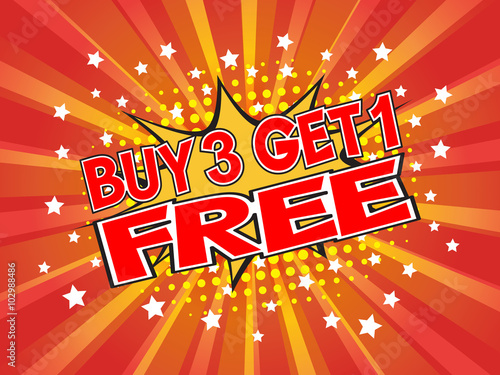 Buy 3 get 1 free, wording in comic speech bubble on burst backgr