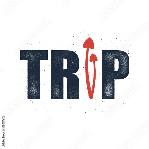 Trip. Vector concept in distressed style.
