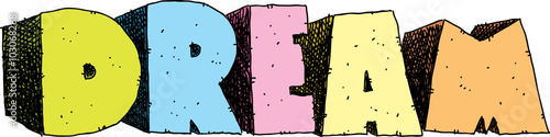 Chunk and blocky, colorful cartoon text of the word 'dream'.