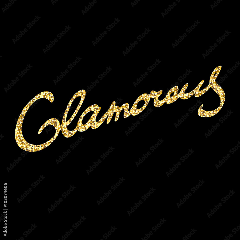 Glamorous - hand painted ink brush pen calligraphy, gold glitter