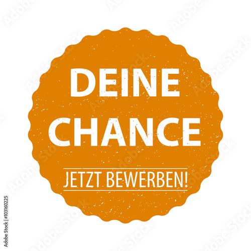 Deine Chance - Jetzt bewerben!