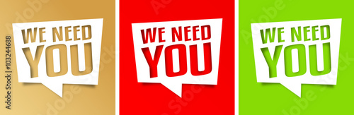 We need you