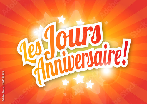 Les jours anniversaire !