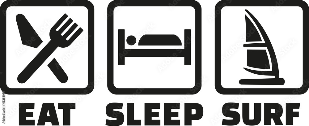 Windsurfing Eat sleep surf Windsurfing Eat sleep surf