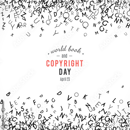Abstract background with letters. World book and copyright day. International Day of the Book or World Book Days. Promotion of reading, publishing and copyright. Alphabet borders. April 23. Vector