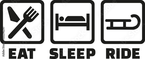 Sledding eat sleep ride