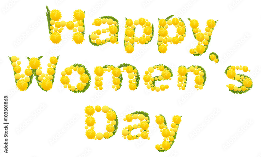Happy womens day. Yellow mimosa flower. Acacia flower symbol of Womens Day. Lettering text for greeting card Happy womens day. Yellow mimosa flower. Acacia flower symbol of Womens Day. Lettering text for greeting card