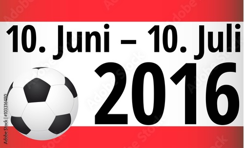 10. Juni - 10. Juli 2016 