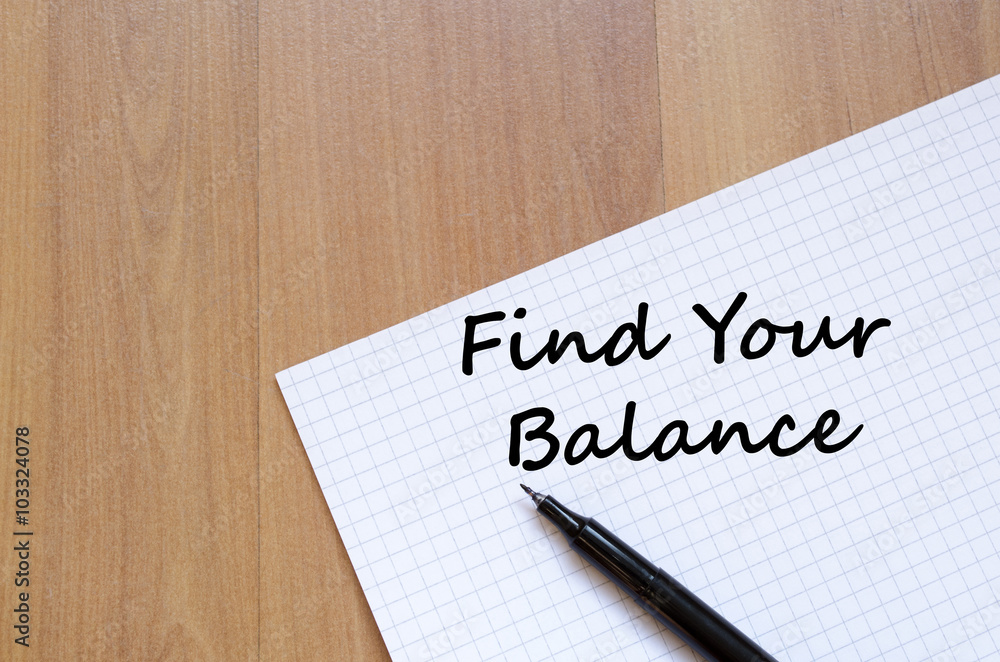 Find your balance write on notebook