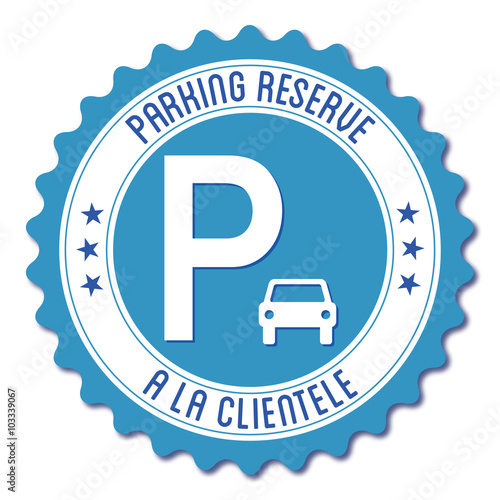 Logo parking réservé à la clientèle.