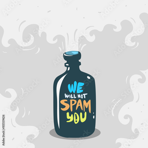 We Will Not Spam you Message On A Small Bottle Silhouette. 
