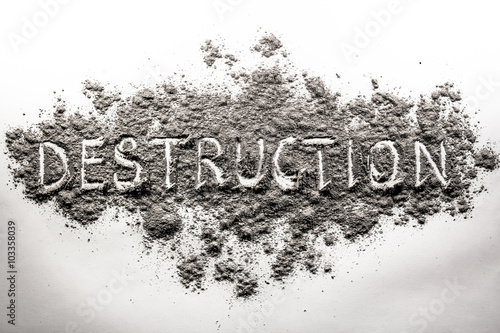 The word destruction written in ash