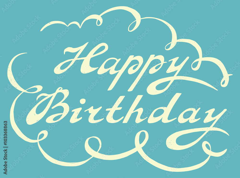 Hand drawn Happy Birthday lettering rough typography. Unique han Hand drawn Happy Birthday lettering rough typography. Unique han