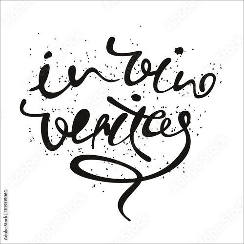 Vector illustration . In vino veritas. calligraphic and letterin