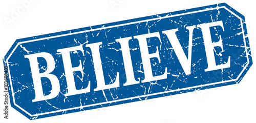 believe blue square vintage grunge isolated sign