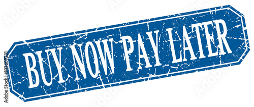 buy now pay later blue square vintage grunge isolated sign