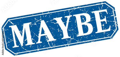 maybe blue square vintage grunge isolated sign
